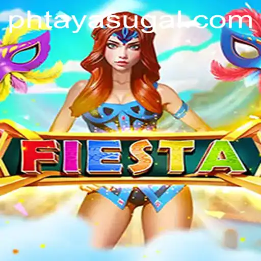 Exploring the Exciting World of Fiesta and PH TAYA